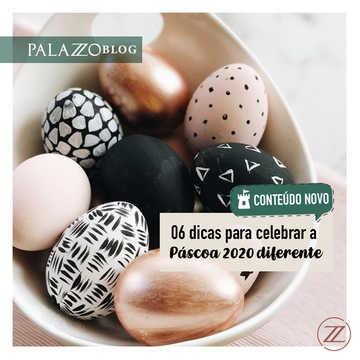 06 DICAS PARA CELEBRAR A PÁSCOA 2020 UM POUCO DIFERENTE